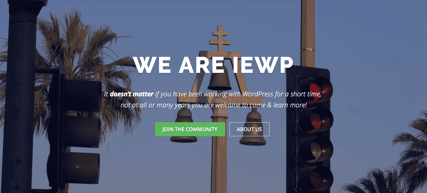 IEWP background - Inland Empire WordPress with caption We Are IEWP - It doesn't;t matter if you have been working with WordPress for a short time, not at all or many years you are welcome to come & learn more!