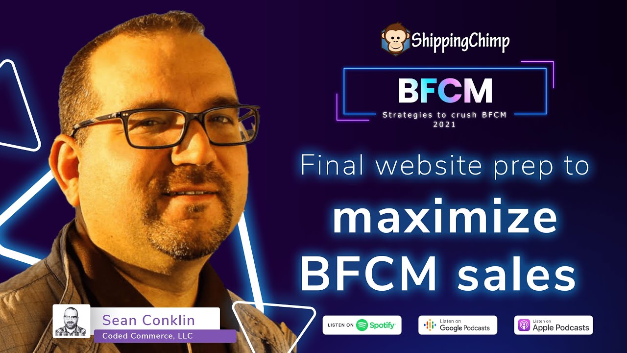 Video thumbnail: ShimppingChimp eCommerce360 series, topic BFCM Strategies to crush BFCM 2021 Final website prep to maximize BFCM sales, featuring Sean Conklin of Coded Commerce, LLC
